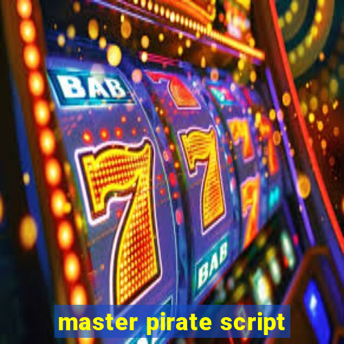 master pirate script